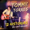 Tommy Torres - Album 12 Historias [En Vivo] [Deluxe Edition]