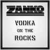 Zanko - Album Vodka on the Rocks