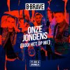 B-Brave - Album Onze Jongens (Gooi Het Op Me)