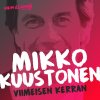 Mikko Kuustonen - Album Viimeisen kerran (Vain elämää kausi 5)