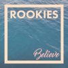 The Rookies - Album Believe