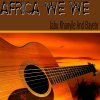 Jabu Khanyile & Bayete - Album Africa We We