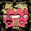 Little Big feat. Tommy Cash - Album Give Me Your Money