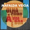 Mafalda Veiga - Album Olha Como a Vida É Boa