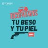 #TocoParaVos feat. Gustas Mio - Album Tu beso y tu piel