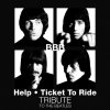 BBB - Album Help! / Ticket to Ride (Tribute to the Beatles)