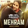 Arijit Singh - Album Mehram (From 