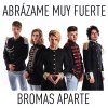 Bromas Aparte - Album Abrázame Muy Fuerte