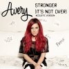 Avery - Album Stronger (It's Not Over) [Acoustic Version]