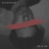 GOLDHOUSE - Album On & On