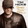 Tim Hicks - Album Shake These Walls