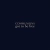 Communions - Album Got To Be Free