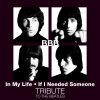 BBB - Album If I Needed Someone / In My Life (Tribute to the Beatles)