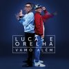 Lucas e Orelha - Album Vamo Além