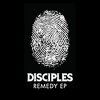 Disciples - Album Remedy