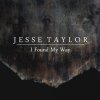 Jesse Taylor - Album I Found My Way