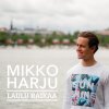 Mikko Harju - Album Laulu raikaa