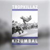 Tropkillaz - Album Kizumbal