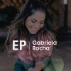Gabriela Rocha - Album EP Gabriela Rocha