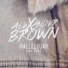 Alexander Brown feat. UHRE - Album Hallelujah
