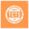 TCTS - Album Body EP