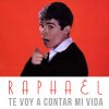 Raphael - Album Te Voy a Contar Mi Vida