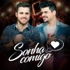 Zé Neto & Cristiano - Album Sonha Comigo (Ao Vivo)