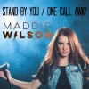 Maddie Wilson - Album Stand By You/One Call Away