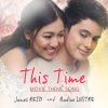 James Reid feat. Nadine Lustre - Album This Time (Original Movie Soundtrack) - Single