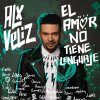 Alx Veliz - Album El Amor No Tiene Lenguaje