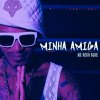 Mc Nego Blue - Album Minha Amiga