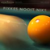 Fixkes - Album Nooit Niks - Single
