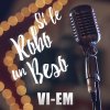 Vi-Em - Album Si Le Robo un beso