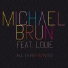 Michael Brun feat. Louie - Album All I Ever Wanted