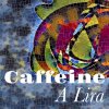 Caffeine - Album A Lira