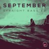 September - Album Straight Bass EP