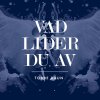 Tobbe Daun - Album Vad lider du av