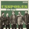 Unspoken - Album Follow Through