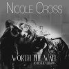 Nicole Cross - Album Worth the Wait (Acoustic Version)