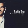 Bahh Tee - Album Как ты посмела