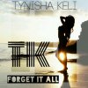 Tynisha Keli - Album Forget It All