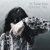 Daena Jay - Album I’ll Take You