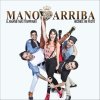 Mano Arriba - Album Llamame Mas Temprano / Hicimos un Pacto - Single