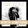 Isac Elliot - Album Worth Something