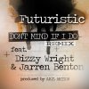 FUTURISTIC - Album Don't Mind If I Do - The Remix (feat. Dizzy Wright & Jarren Benton)