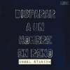 Angel Stanich - Album Disparar a un Hombre en Reno (Live)