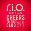 R.I.O. feat. U-Jean - Album Cheers to the Club [Remixes]