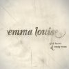 Emma Louise - Album Full Hearts and Empty Rooms - EP