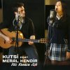 Kutsi feat. Meral Kendir - Album Söz Konusu Aşk [Kırgın Çiçekler]