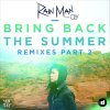 Rain Man feat. Oly - Album Bring Back the Summer [Remixes], Pt. 2